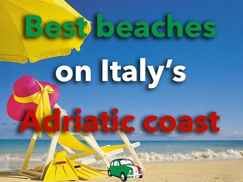 Best beaches Italy's Adriatic coast